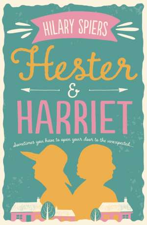 Spiers, H: Hester and Harriet de Hilary Spiers