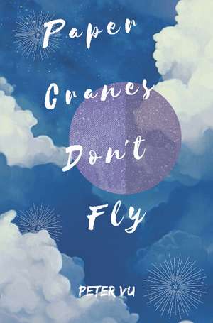 Paper Cranes Dont Fly de peter Vu