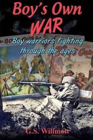 Boy's Own War de G. S. Willmott