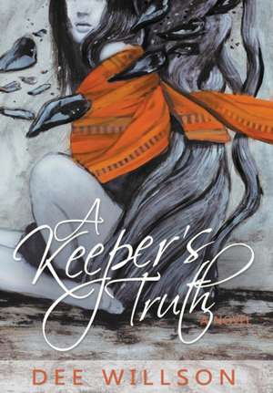 A Keeper's Truth de Dee Willson