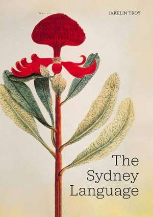 The Sydney Language de Jakelin Troy