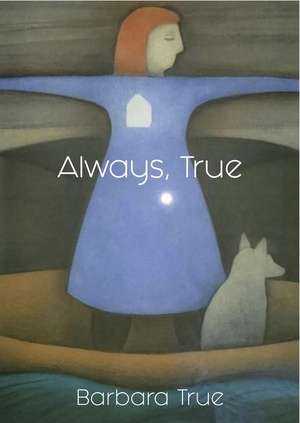 Always, True de Barbara True