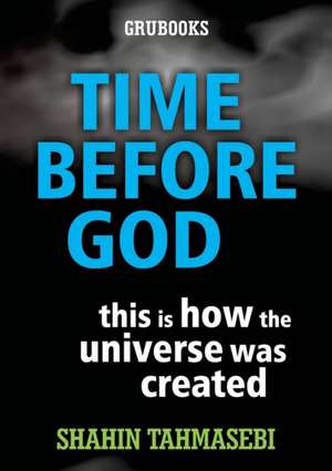 Time Before God de Shahin Tahmasebi