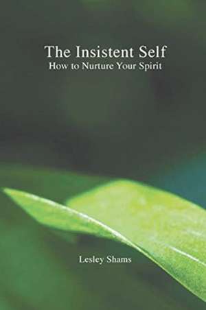 The Insistent Self de Lesley Shams