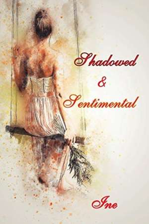 Shadowed & Sentimental de Irene Herceg