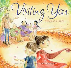 Visiting You de Rebecka Sharpe Shelberg