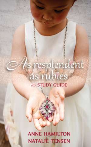 As Resplendent As Rubies (with Study Guide) de Anne Hamilton