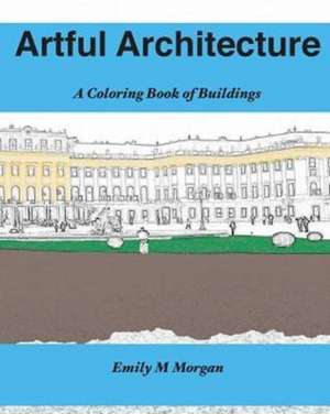 Artful Architecture de Emily M Morgan