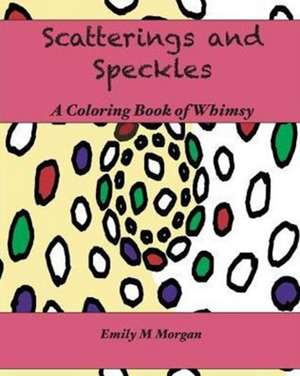 Scatterings and Speckles de Emily M Morgan