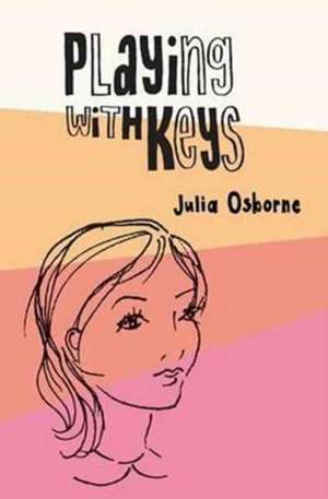 Playing With Keys de Julia Osborne