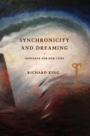 Synchronicity and Dreaming de Richard King