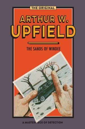 The Sands of Windee de Arthur W. Upfield