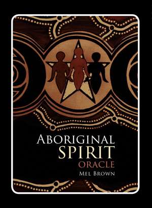 Aboriginal Spirit Oracle de Mel Brown