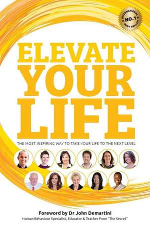 Elevate Your Life de Benjamin J Harvey