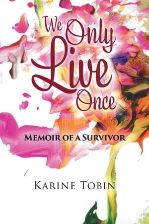 We Only Live Once de Karine Tobin