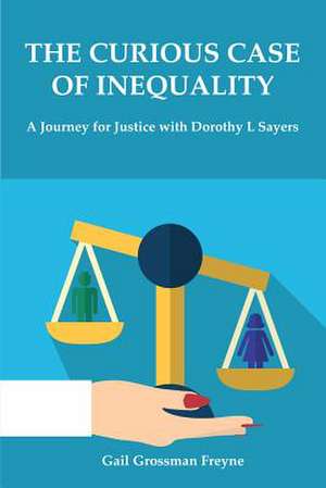 The Curious Case of Inequality: A Journey for Justice with Dorothy L Sayers de Gail Freyne