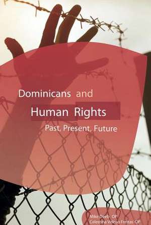 Dominicans and Human Rights: Past, Present, and Future de Mike Deeb, OP