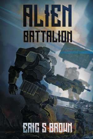 Alien Battalion de Eric S. Brown