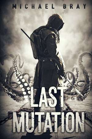 The Last Mutation de Michael Bray