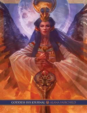 Goddess Isis Journal de Alana (Alana Fairchild) Fairchild