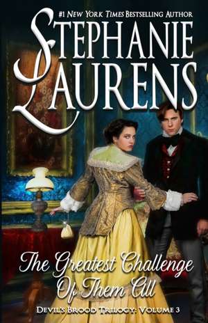 The Greatest Challenge Of Them All de Stephanie Laurens