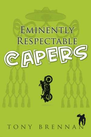 Eminently Respectable Capers de Tony Brennan