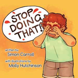 Stop Doing That! de Simon Carroll