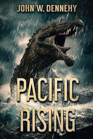 Pacific Rising de John W. Dennehy