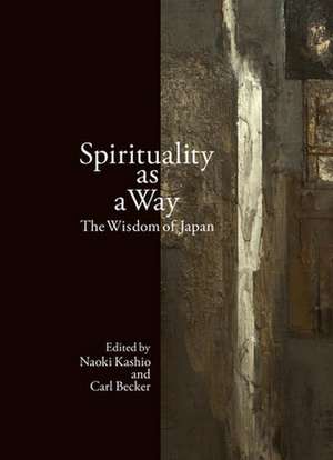 Spirituality as a Way de Naoki Kashio