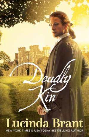 Deadly Kin de Lucinda Brant