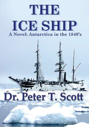 The Ice Ship de Peter T Scott