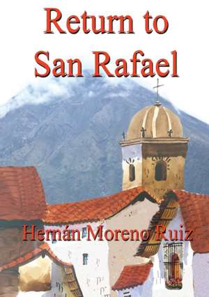 Return to San Rafael de Hernan Moreno Ruiz