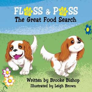 Floss & Poss: The Great Food Search de Brooke Bishop