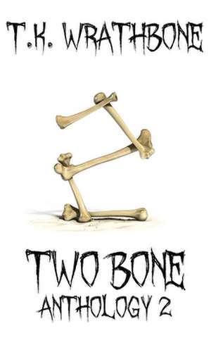 Two Bone de T. K. Wrathbone