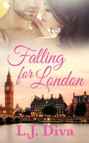 Falling For London de L. J. Diva