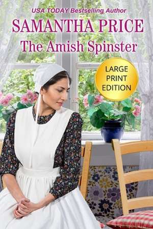 The Amish Spinster LARGE PRINT de Samantha Price