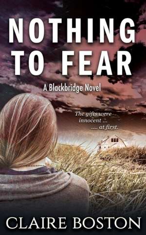 Nothing to Fear de Claire Boston