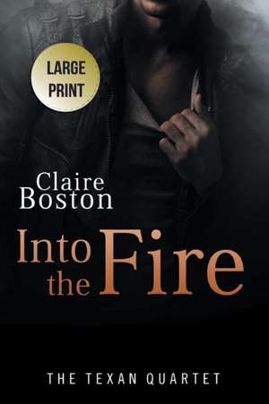 Into the Fire de Claire Boston