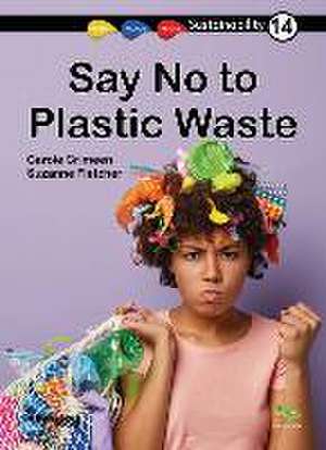 Say No to Plastic Waste! de Carole Crimeen