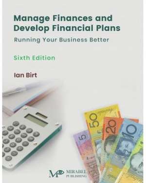 Manage Finances and Develop Financial Plans de Ian Birt