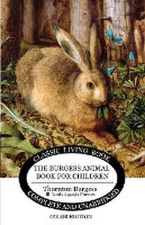 The Burgess Animal Book for Children - Color Edition de Thornton Burgess