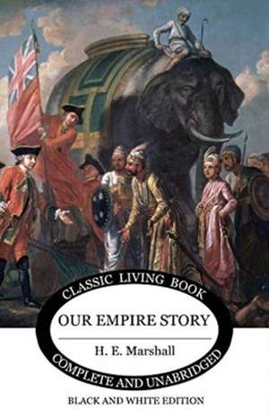 Our Empire Story (B&W) de H. E. Marshall