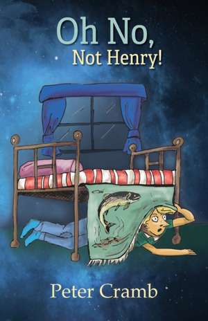 Oh No, Not Henry! de Peter Cramb