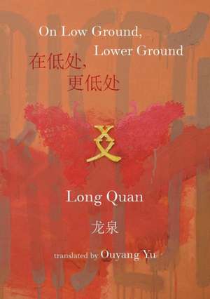 On Low Ground, Lower Ground de Long Quan