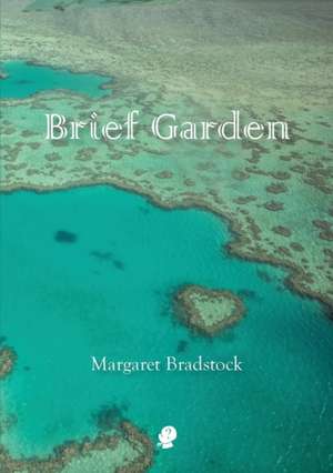 Brief Garden de Margaret Bradstock