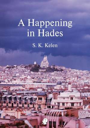 A Happening In Hades de S. K. Kelen