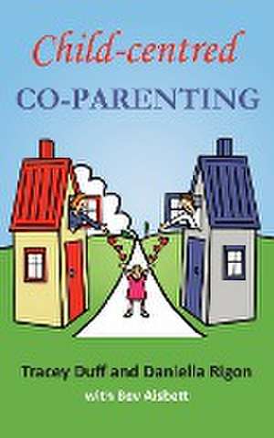 Child-centred Co-Parenting de Tracey Duff