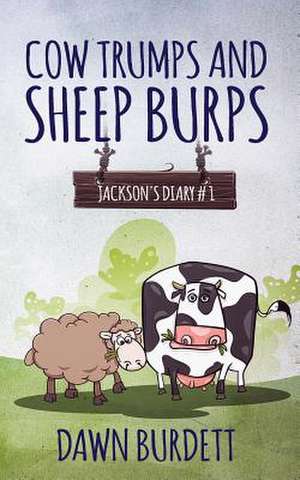 Cow Trumps and Sheep Burps de Dawn Burdett