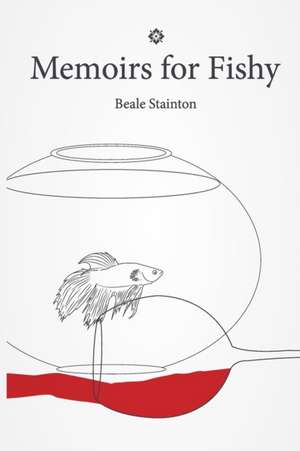 Memoirs for Fishy de Beale Stainton