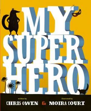 My Superhero de Chris Owen
